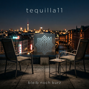 Bleib noch kurz - tequilla11