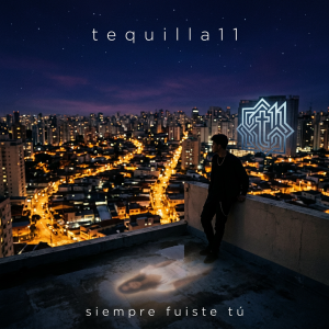 Siempre Fuiste Tú - tequilla11